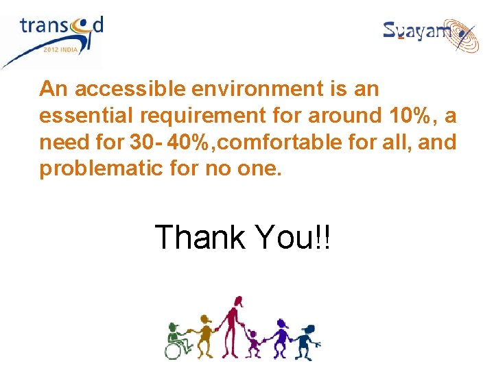 An accessible environment is an essential requirement for around 10%, a need for 30 An accessible environment is an essential requirement for around 10%, a need for 30