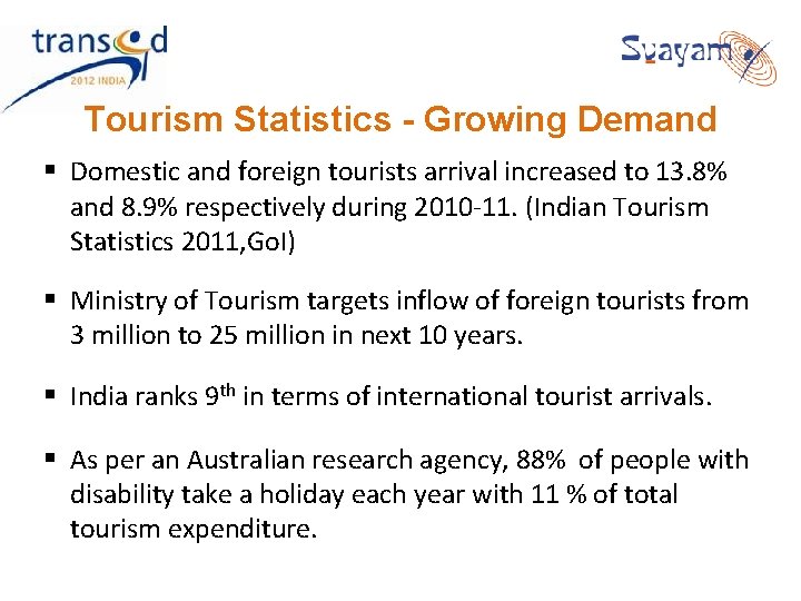 Tourism Statistics - Growing Demand § Domestic and foreign tourists arrival increased to 13. Tourism Statistics - Growing Demand § Domestic and foreign tourists arrival increased to 13.