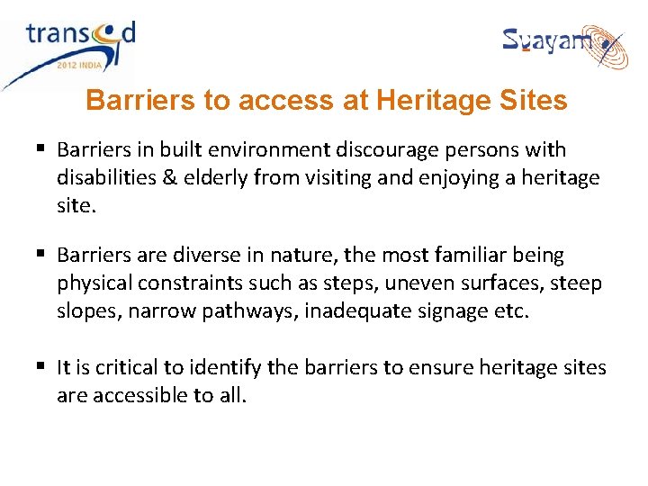 Barriers to access at Heritage Sites § Barriers in built environment discourage persons with Barriers to access at Heritage Sites § Barriers in built environment discourage persons with