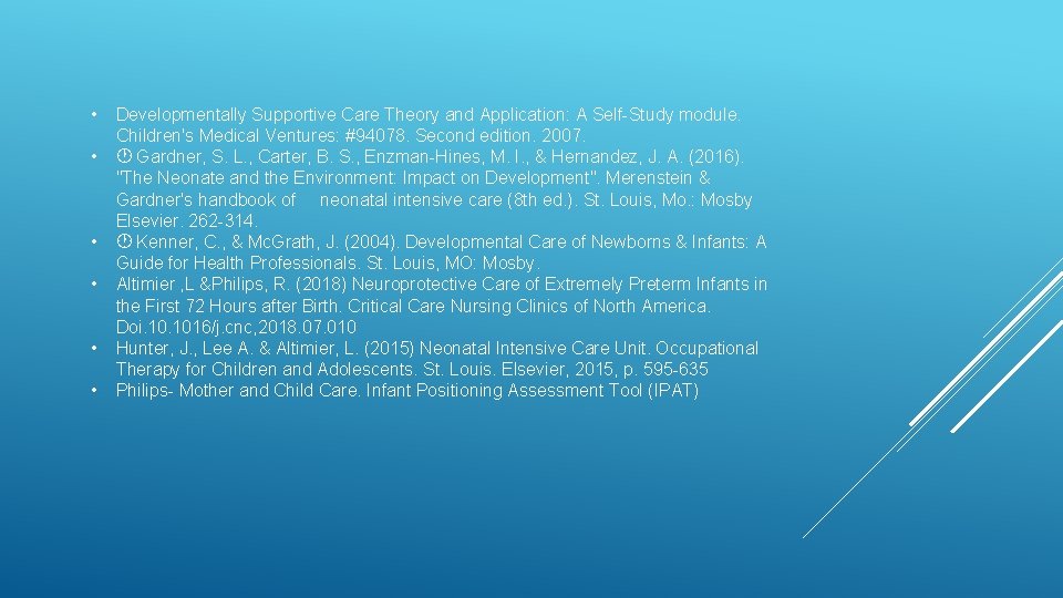  • • • Developmentally Supportive Care Theory and Application: A Self-Study module. Children's