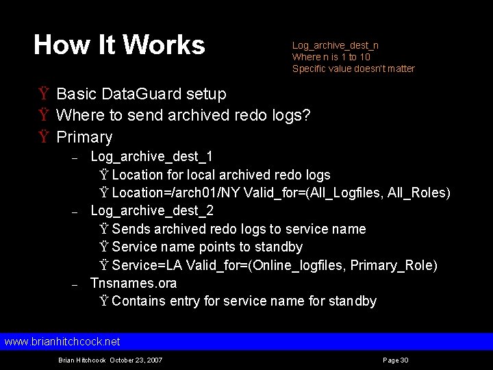 How It Works Log_archive_dest_n Where n is 1 to 10 Specific value doesn’t matter