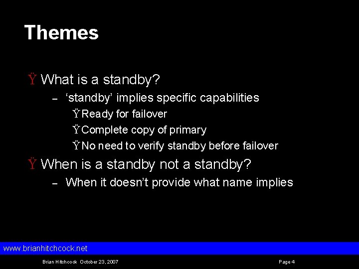 Themes Ÿ What is a standby? – ‘standby’ implies specific capabilities Ÿ Ready for