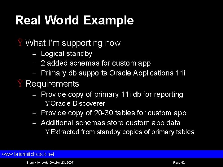 Real World Example Ÿ What I’m supporting now – – – Logical standby 2