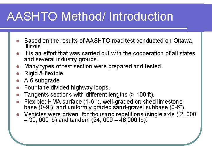 AASHTO Method/ Introduction l l l l l Based on the results of AASHTO