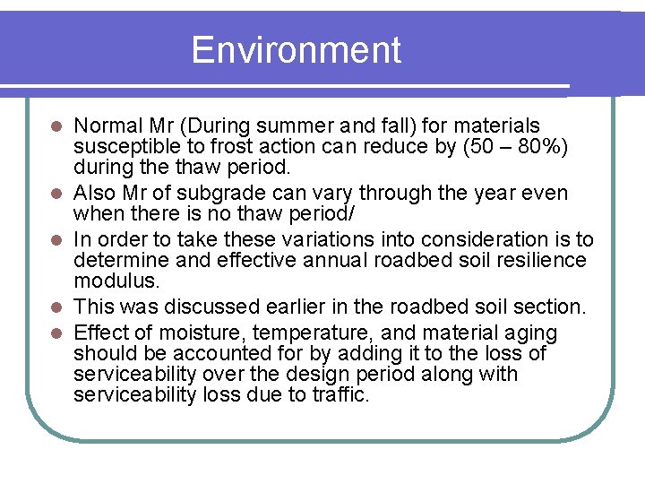 Environment l l l Normal Mr (During summer and fall) for materials susceptible to