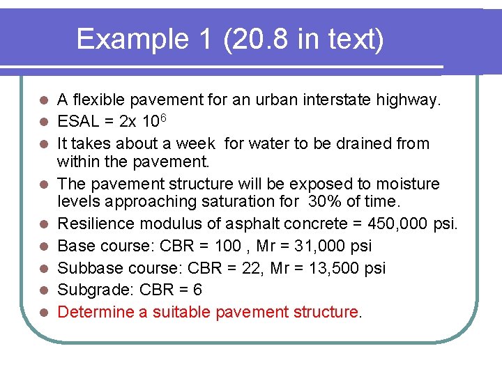Example 1 (20. 8 in text) l l l l l A flexible pavement