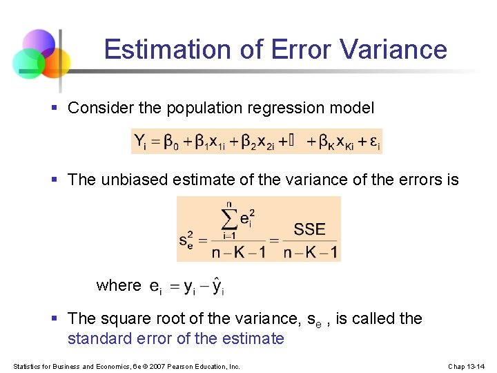 Estimation of Error Variance § Consider the population regression model § The unbiased estimate