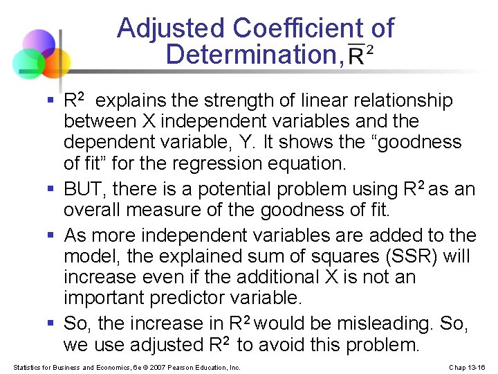 Adjusted Coefficient of Determination, § R 2 explains the strength of linear relationship between