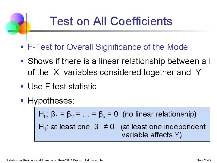 Test on All Coefficients § F-Test for Overall Significance of the Model § Shows