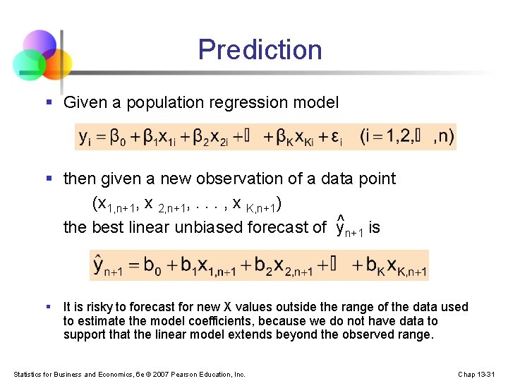 Prediction § Given a population regression model § then given a new observation of