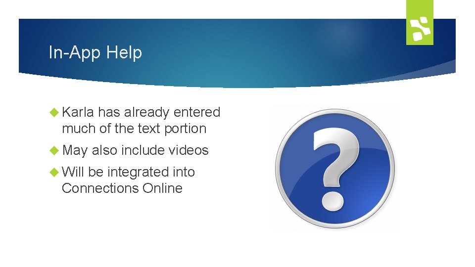 In-App Help Karla has already entered much of the text portion May Will also