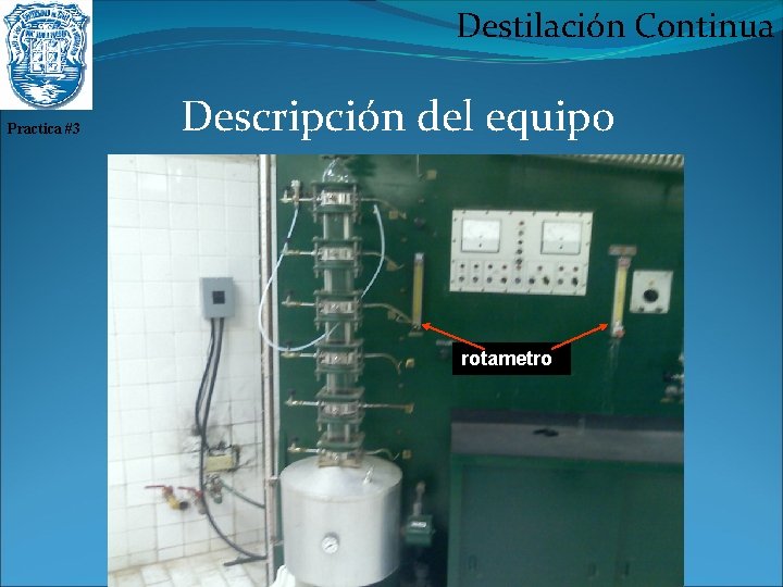 Destilación Continua Practica #3 Descripción del equipo rotametro 