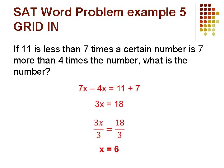 SAT Word Problem example 5 GRID IN If 11 is less than 7 times
