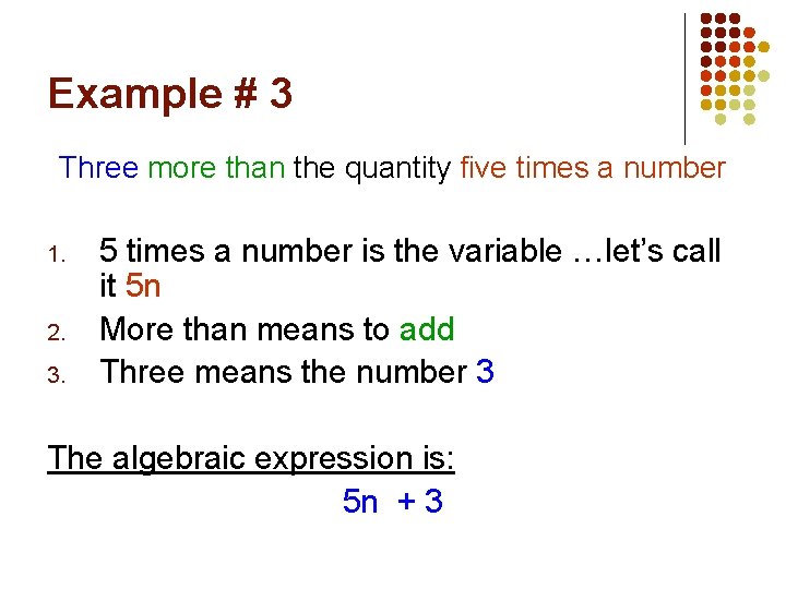 Example # 3 Three more than the quantity five times a number 1. 2.