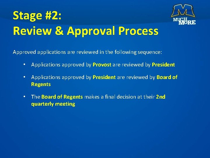 Stage #2: Review & Approval Process Approved applications are reviewed in the following sequence: