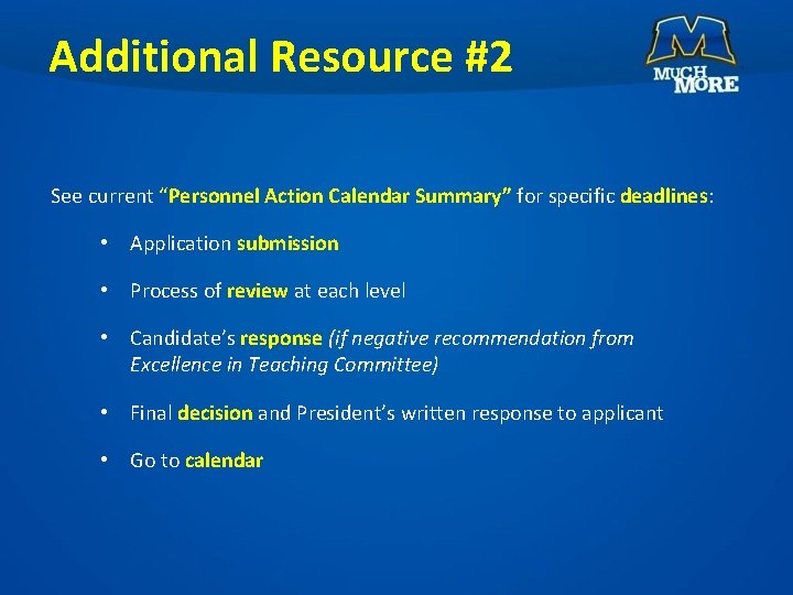 Additional Resource #2 See current “Personnel Action Calendar Summary” for specific deadlines: • Application