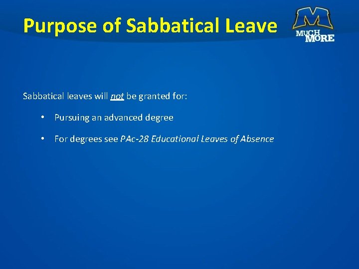 Purpose of Sabbatical Leave Sabbatical leaves will not be granted for: • Pursuing an