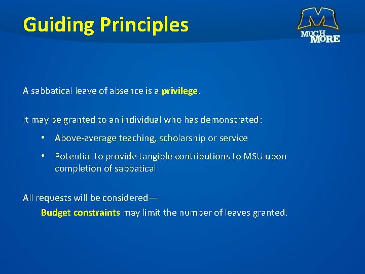 Guiding Principles A sabbatical leave of absence is a privilege. It may be granted