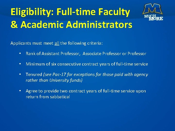 Eligibility: Full-time Faculty & Academic Administrators Applicants must meet all the following criteria: •