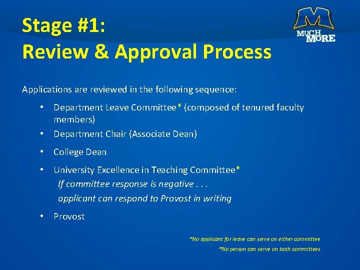 Stage #1: Review & Approval Process Applications are reviewed in the following sequence: •