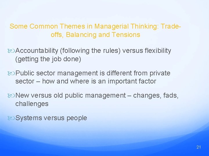 Some Common Themes in Managerial Thinking: Tradeoffs, Balancing and Tensions Accountability (following the rules)