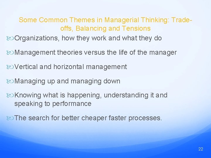 Some Common Themes in Managerial Thinking: Tradeoffs, Balancing and Tensions Organizations, how they work