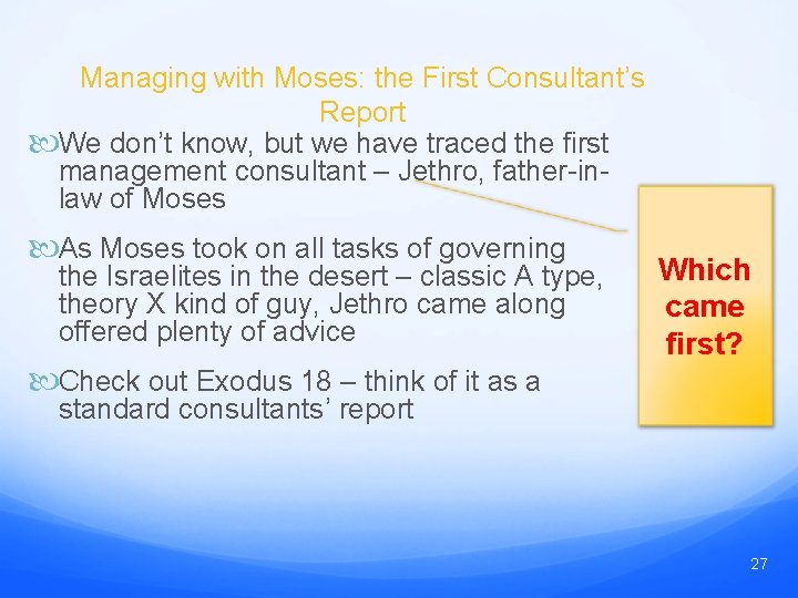 Managing with Moses: the First Consultant’s Report We don’t know, but we have traced