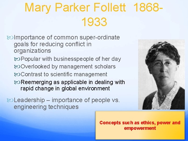 Mary Parker Follett 18681933 Importance of common super-ordinate goals for reducing conflict in organizations
