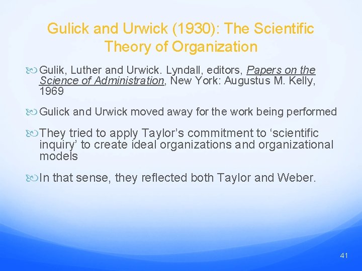 Gulick and Urwick (1930): The Scientific Theory of Organization Gulik, Luther and Urwick. Lyndall,