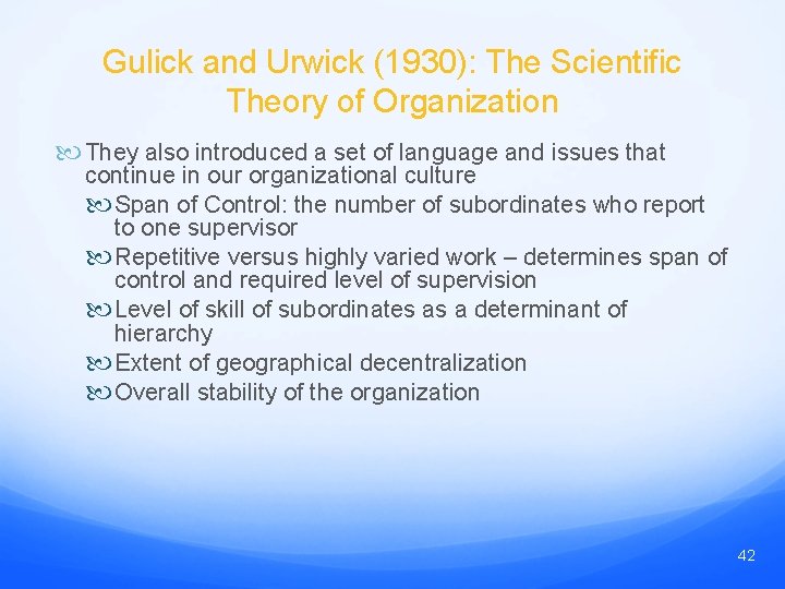 Gulick and Urwick (1930): The Scientific Theory of Organization They also introduced a set