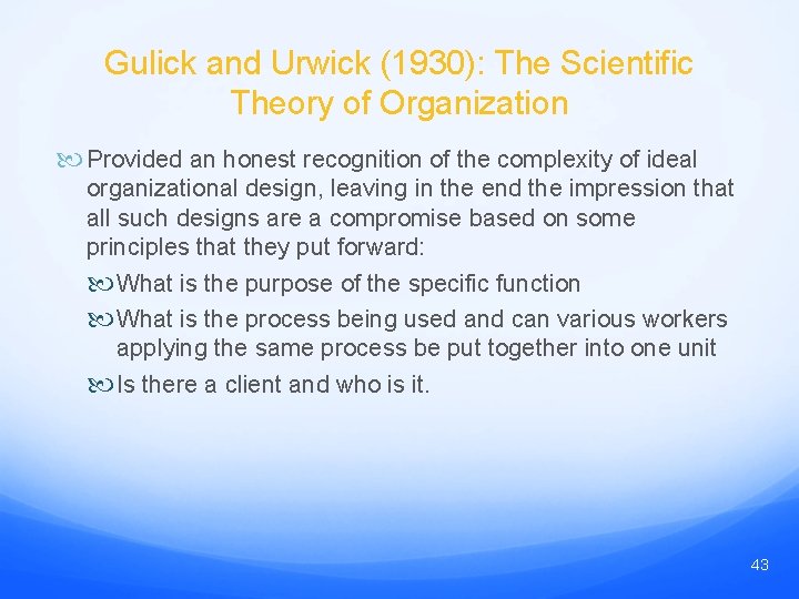 Gulick and Urwick (1930): The Scientific Theory of Organization Provided an honest recognition of