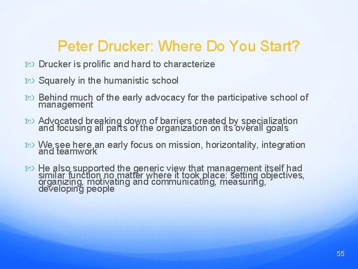 Peter Drucker: Where Do You Start? Drucker is prolific and hard to characterize Squarely