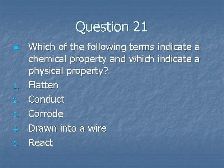 Question 21 n 1. 2. 3. 4. 5. Which of the following terms indicate