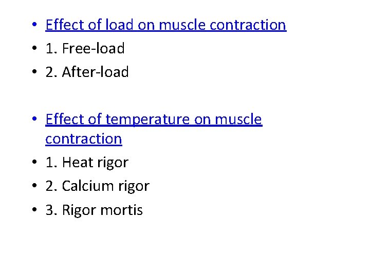  • Effect of load on muscle contraction • 1. Free-load • 2. After-load