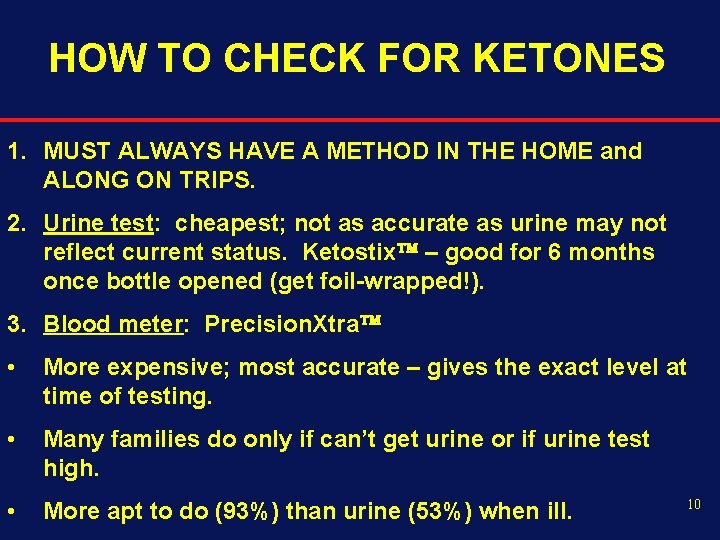 HOW TO CHECK FOR KETONES 1. MUST ALWAYS HAVE A METHOD IN THE HOME