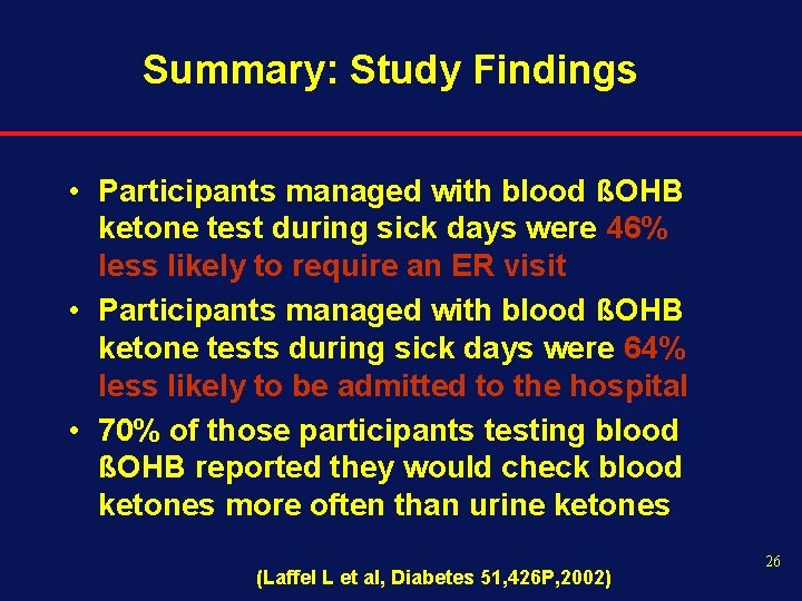 Summary: Study Findings • Participants managed with blood ßOHB ketone test during sick days