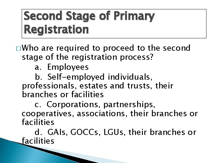 Second Stage of Primary Registration � Who are required to proceed to the second