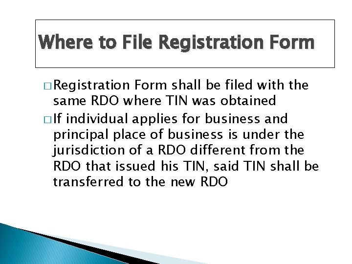 Where to File Registration Form � Registration Form shall be filed with the same