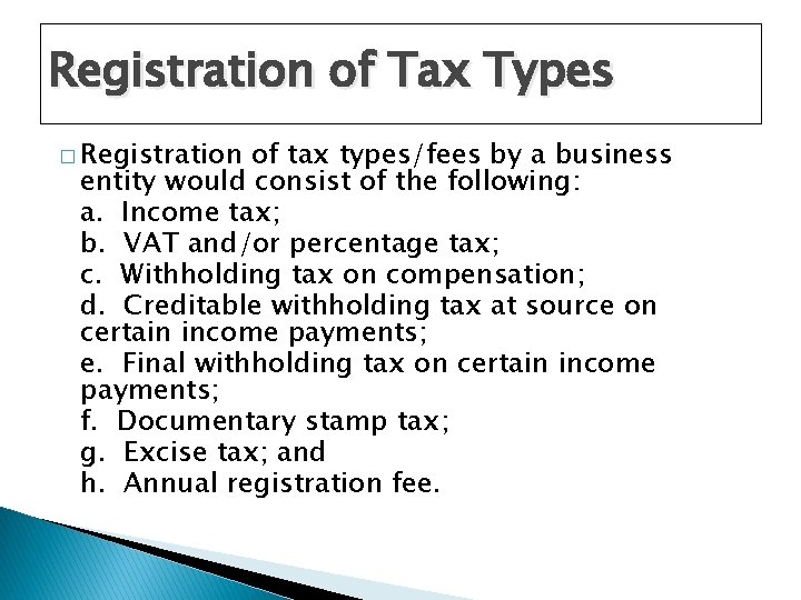 Registration of Tax Types � Registration of tax types/fees by a business entity would