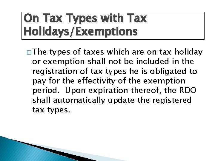 On Tax Types with Tax Holidays/Exemptions � The types of taxes which are on