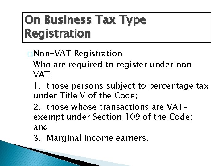 On Business Tax Type Registration � Non-VAT Registration Who are required to register under