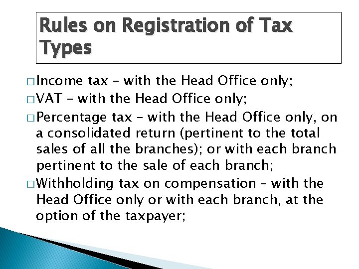 Rules on Registration of Tax Types � Income tax – with the Head Office