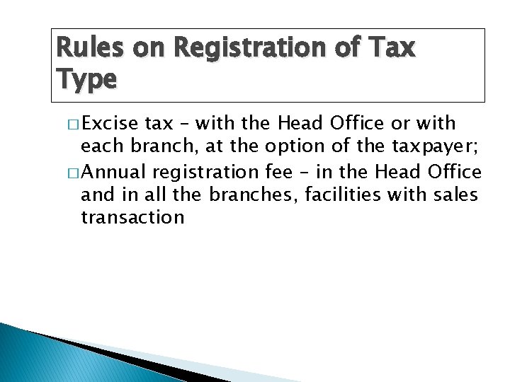 Rules on Registration of Tax Type � Excise tax – with the Head Office