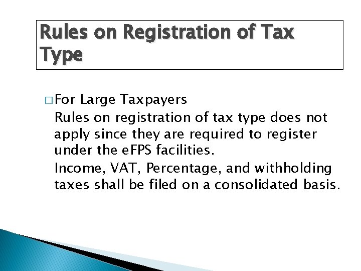 Rules on Registration of Tax Type � For Large Taxpayers Rules on registration of