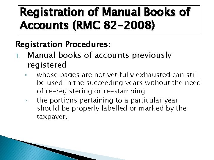 Registration of Manual Books of Accounts (RMC 82 -2008) Registration Procedures: 1. Manual books