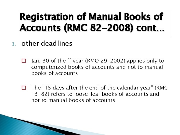 Registration of Manual Books of Accounts (RMC 82 -2008) cont. . . 3. other