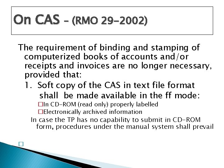 On CAS – (RMO 29 -2002) The requirement of binding and stamping of computerized