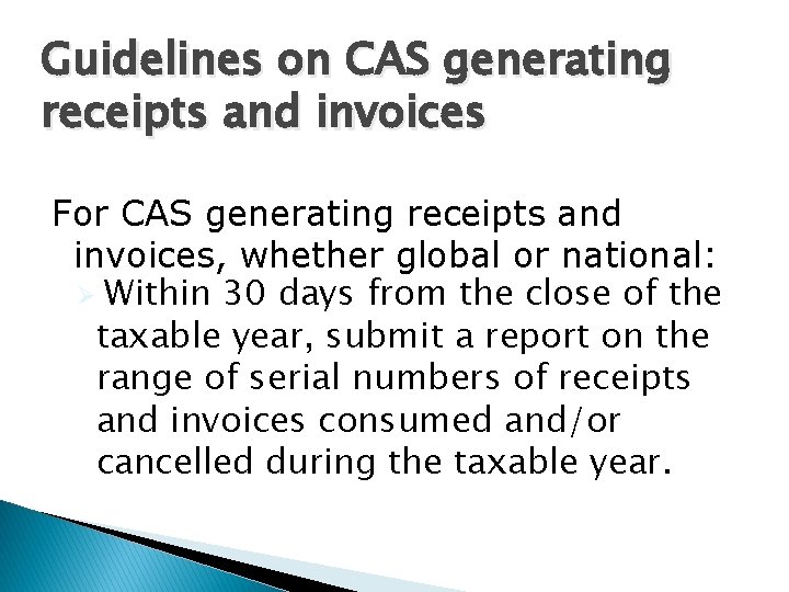 Guidelines on CAS generating receipts and invoices For CAS generating receipts and invoices, whether