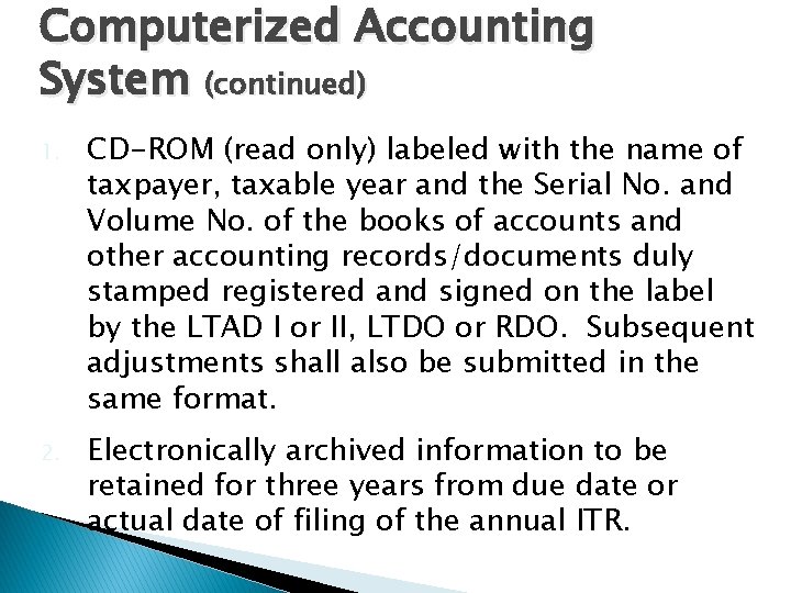 Computerized Accounting System (continued) 1. CD-ROM (read only) labeled with the name of taxpayer, Computerized Accounting System (continued) 1. CD-ROM (read only) labeled with the name of taxpayer,