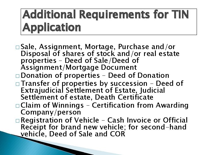 Additional Requirements for TIN Application � Sale, Assignment, Mortage, Purchase and/or Disposal of shares